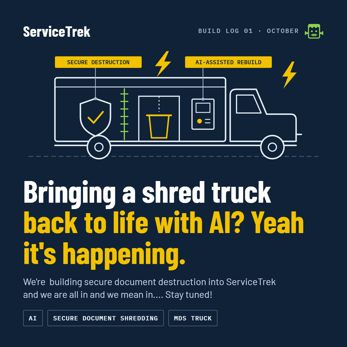 ServiceTrek Build Log 01: line illustration of a shred truck labeled Secure Destruction and AI-Assisted Rebuild, with the headline Bringing a shred truck back to life with AI? Yeah it's happening.